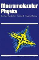 Macromolecular Physics: Crystal Melting 1493302175 Book Cover