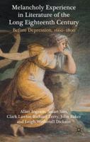Melancholy Experience in Literature of the Long Eighteenth Century: Before Depression, 1660-1800 134931949X Book Cover