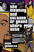 Meaning And Culture of Grand Theft Auto: Critical Essays 0786428228 Book Cover