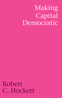 Making Capital Democratic : A Reconstruction of State, Credit, and Finance 1509570055 Book Cover