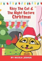 Kissy The Cat & The Night Before Christmas: A Christmas Story for Children 0-7 years Old B08NDR1CB6 Book Cover