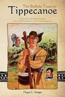 The Buffalo Trace to Tippecanoe: Purty Old Tom Montgomery and the Settlement of Southern Indiana 1439265208 Book Cover