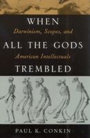 When All the Gods Trembled: Darwinism, Scopes, and American Intellectuals (American Intellectual Culture) 0847690644 Book Cover