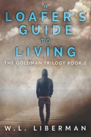 A Loafer's Guide To Living 486752798X Book Cover
