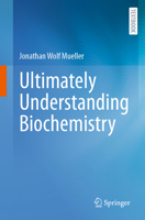 Ultimately Understanding Biochemistry 366271888X Book Cover