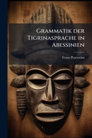 Grammatik der Tigrinasprache in Abessinien (German Edition) 1023913585 Book Cover