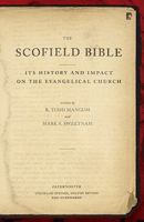 The Scofield Bible: Its History and Impact on the Evangelical Church 1606570331 Book Cover