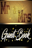 Mr & Mrs Guest Book: Wedding Message Marriage Book, Keepsake, Special Memories, Party Reception For Friends & Family To Write In 120 Pages 6x9 Inches 165568065X Book Cover