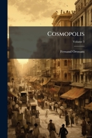 Cosmopolis, Volume 5 1149820314 Book Cover