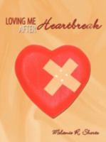 Loving Me After Heartbreak 1438927916 Book Cover