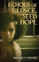 Echoes of Silence, Seeds of Hope B0FFWND773 Book Cover