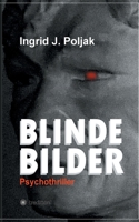 Blinde Bilder: Psychothriller 3347260325 Book Cover
