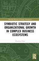 Symbiotic Strategy and Organizational Growth in Complex Business Ecosystems (Routledge Research in Strategic Management) 1041403313 Book Cover