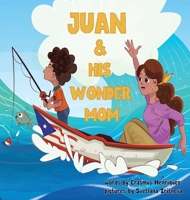 Juan and His Wonder Mom 1088153607 Book Cover