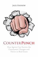 CounterPunch: How Agents Can Survive the Cataclysmic Changes and Thrive in Real Estate 0983197946 Book Cover