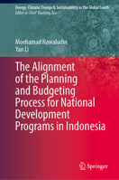 The Alignment of the Planning and Budgeting Process for National Development Programs in Indonesia (Energy, Climate Change & Sustainability in the Global South) 981924319X Book Cover