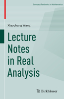 Lecture Notes in Real Analysis (Compact Textbooks in Mathematics) 3319989553 Book Cover