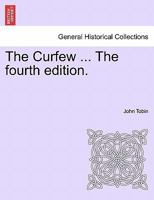 The Curfew ... The fourth edition. 1241176973 Book Cover