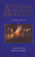 Australian Dictionary of Biography V2: 1788–1850, I–Z 0522841945 Book Cover