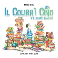 il Colibrì Cino e il Regno Magico (Italian Edition) B0FFNTRYMP Book Cover