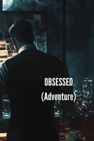 OBSESSED (Adventure) B0DRJ61WTK Book Cover