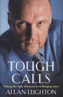 Tough Calls: Making the right decisions in challenging times 1847940528 Book Cover
