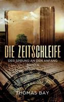 Die Zeitschleife: Der Sprung an den Anfang 3746990394 Book Cover