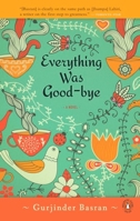 Everything Was Good-bye 0143182579 Book Cover