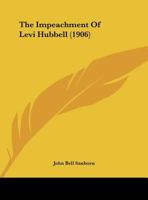 The Impeachment of Levi Hubbell 1359515399 Book Cover