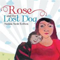Rose and the Lost Dog 1543401465 Book Cover
