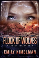 Flock of Wolves: Sydney Rye Mysteries, Book 10 198567176X Book Cover