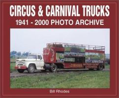 Circus & Carnival Trucks: 1923-2000 Photo Archive 1583880488 Book Cover