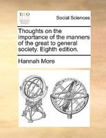 Thoughts on the Importance of the Manners of the Great to General Society. Eighth Edition 1170120725 Book Cover