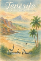 Tenerife: L'isola dell'eterna Primavera (Italian Edition) B0FH6F34JD Book Cover