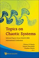 Topics on Chaotic Systems: Selected Papers from CHAOS 2008 International Conference 9814271330 Book Cover