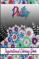Phillip Inspirational Coloring Book: An adult Coloring Book with Adorable Doodles, and Positive Affirmations for Relaxaiton. 30 designs, 64 pages, matte cover, size 6 x9 inch, B08KH97MTK Book Cover
