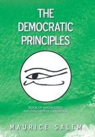 The Democratic Principles: Book of Knowledge and Philosophy Handbook 1669805107 Book Cover