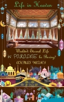 Wouldn't Eternal Life Be Boring?: Life in Heaven B0FK1M5GB4 Book Cover