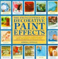 The Encyclopedia of Decorative Paint Effects: A Unique A-Z Directory of Decorative Paint Effects, Plus Guidance on How to Use Them 0747278016 Book Cover