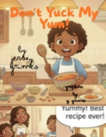 Don't Yuck My Yum B0GW4RHBPG Book Cover