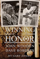 Winning With Honor: John Wooden Dave Roberts 1467578703 Book Cover