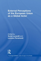 External Perceptions of the European Union as a Global Actor 0415619610 Book Cover