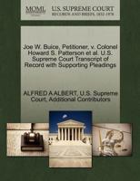 Joe W. Buice, Petitioner, v. Colonel Howard S. Patterson et al. U.S. Supreme Court Transcript of Record with Supporting Pleadings 1270376993 Book Cover