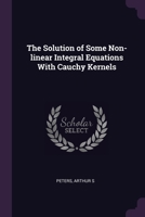 The Solution of Some Non-linear Integral Equations With Cauchy Kernels 137911974X Book Cover