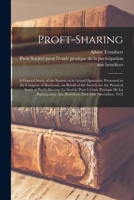 Proft-sharing; a General Study of the System as in Actual Operation, Presented to the Congress of Bordeaux, on Behalf of the Society for the Practical ... Pratique De La Participation Aux Be 101419072X Book Cover