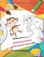 Animal gracioso - Libro para colorear - 100 páginas para colorear para niñas: Libro de colorear para niños y niñas B08CWD68Q9 Book Cover