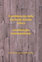 O problema da renda em Smith, Ricardo e Marx + considerações contemporâneas B0915M7QVV Book Cover