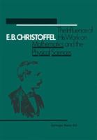 E.B. Christoffel: The Influence of His Work on Mathematics and the Physical Sciences 3034854536 Book Cover