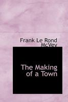 The Making of a Town 0548820465 Book Cover