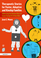 Therapeutic Stories for Foster, Adoptive and Kinship Families: Addressing the Domino Effect of Issues Facing 10-14 Year Olds 0367524376 Book Cover